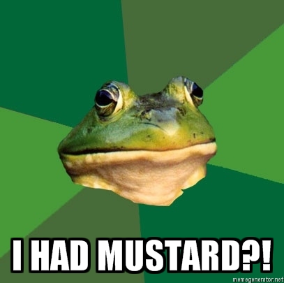 FBF: I had mustard!?