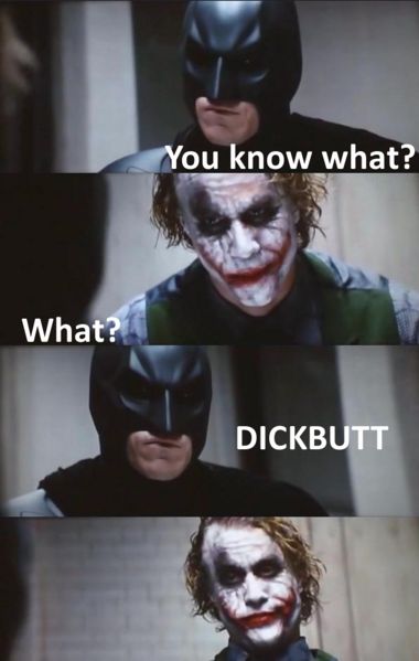 Batman, Joker, and Dickbutt